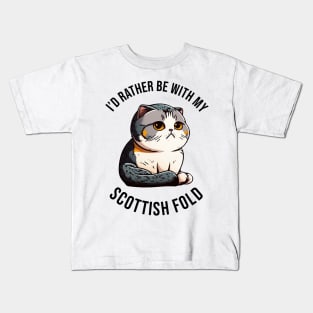 I'd rather be with my Scottish Fold Kids T-Shirt